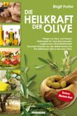 Die Heilkraft der Olive Die Heilkraft der Olive