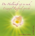 Die Heilkraft ist in euch, Audio-CD Die Heilkraft ist in euch, Audio-CD