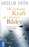 Die heilsame Kraft der inneren Bilder Die heilsame Kraft der inneren Bilder