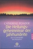 Die Heilungsgeheimnisse der Jahrhunderte Die Heilungsgeheimnisse der Jahrhunderte