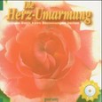 Die Herz-Umarmung, m. CD-Audio Die Herz-Umarmung, m. CD-Audio