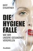 Die Hygiene Falle Die Hygiene Falle