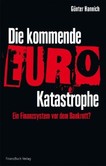 Die kommende Euro-Katastrophe Die kommende Euro-Katastrophe