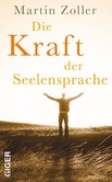 Die Kraft der Seelensprache Die Kraft der Seelensprache