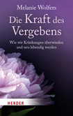Die Kraft des Vergebens Die Kraft des Vergebens