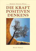 Die Kraft positiven Denkens Die Kraft positiven Denkens