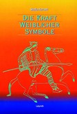 Die Kraft weiblicher Symbole Die Kraft weiblicher Symbole