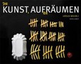 Die Kunst, aufzuräumen Die Kunst, aufzuräumen