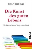 Die Kunst des guten Lebens Die Kunst des guten Lebens