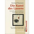 Die Kunst des Lassens