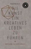 Die Kunst, ein kreatives Leben zu führen Die Kunst, ein kreatives Leben zu führen