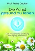 Die Kunst gesund zu leben Die Kunst gesund zu leben