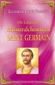 Die Lehren des Meisteralchemisten Saint Germain Die Lehren des Meisteralchemisten Saint Germain