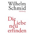 Die Liebe neu erfinden Die Liebe neu erfinden