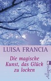 Die magische Kunst, das Glück zu locken Die magische Kunst, das Glück zu locken