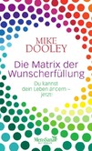 Die Matrix der Wunscherfüllung Die Matrix der Wunscherfüllung