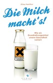 Die Milch macht's! Die Milch macht's!