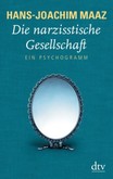 Die narzisstische Gesellschaft Die narzisstische Gesellschaft