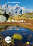 Die Naturpärke in der Schweiz Die Naturpärke in der Schweiz