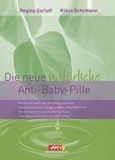 Die neue natürliche Anti-Baby-Pille Die neue natürliche Anti-Baby-Pille
