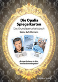 Die Opalia Spiegelkarten – Das Grundlagenarbeitsbuch Die Opalia Spiegelkarten – Das Grundlagenarbeitsbuch