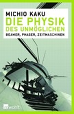 Die Physik des Unmöglichen Die Physik des Unmöglichen