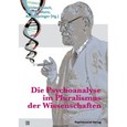 Die Psychoanalyse im Pluralismus der Wissenschaften Die Psychoanalyse im Pluralismus der Wissenschaften