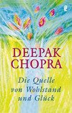 Die Quelle von Wohlstand und Glück Die Quelle von Wohlstand und Glück