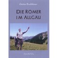 Die Römer im Allgäu Die Römer im Allgäu