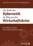 Die Rolle der Kybernetik als Weg aus der Wirtschaftskrise Die Rolle der Kybernetik als Weg aus der Wirtschaftskrise