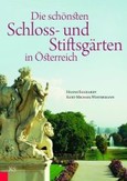 Die schönsten Schloss- und Stiftsgärten in Österreich Die schönsten Schloss- und Stiftsgärten in Österreich