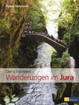 Die schönsten Wanderungen im Jura Die schönsten Wanderungen im Jura