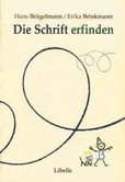 Die Schrift erfinden Die Schrift erfinden