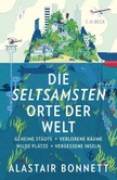 Die seltsamsten Orte der Welt Die seltsamsten Orte der Welt
