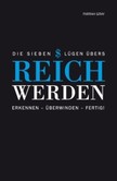 Die sieben Lügen übers Reichwerden Die sieben Lügen übers Reichwerden