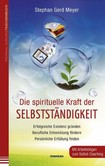 Die spirituelle Kraft der Selbstständigkeit Die spirituelle Kraft der Selbstständigkeit
