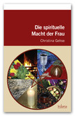 Die spirituelle Macht der Frau Die spirituelle Macht der Frau