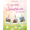 Die spirituelle Schatzkiste für Familien Die spirituelle Schatzkiste für Familien