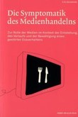 Die Symptomatik des Medienhandelns Die Symptomatik des Medienhandelns