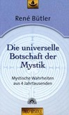 Die universelle Botschaft der Mystik Die universelle Botschaft der Mystik