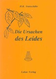 Die Ursachen des Leides Die Ursachen des Leides