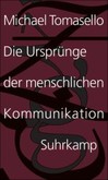 Die Ursprünge der menschlichen Kommunikation Die Ursprünge der menschlichen Kommunikation