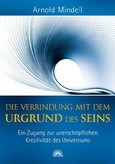 Die Verbindung mit dem Urgrund des Seins Die Verbindung mit dem Urgrund des Seins