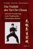 Die Vielfalt des Tai Chi Chuan und seine Verankerung in der Traditionellen Chinesischen Medizin (TCM) Die Vielfalt des Tai Chi Chuan und seine Verankerung in der Traditionellen Chinesischen Medizin (TCM)