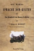Die wahre Sprache der Kelten und der Kromlech von Rennes-le-Bains Die wahre Sprache der Kelten und der Kromlech von Rennes-le-Bains