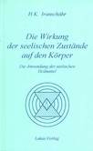 Die Wirkung der seelischen Zustände auf den Körper Die Wirkung der seelischen Zustände auf den Körper