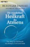 Die wunderbare Heilkraft des Atmens Die wunderbare Heilkraft des Atmens