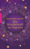 Die Wunderkraft des Segnens