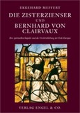 Die Zisterzienser und Bernhard von Clairvaux Die Zisterzienser und Bernhard von Clairvaux