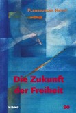 Die Zukunft der Freiheit Die Zukunft der Freiheit